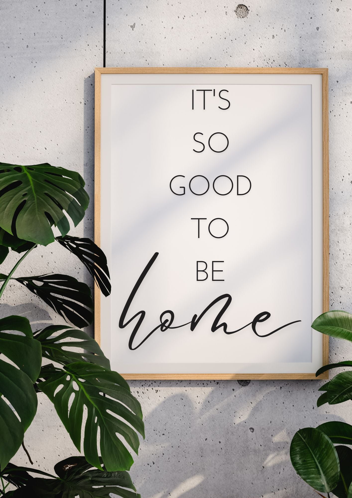 It's So Good to Be Home – Minimalist Wall Art | Digital Download