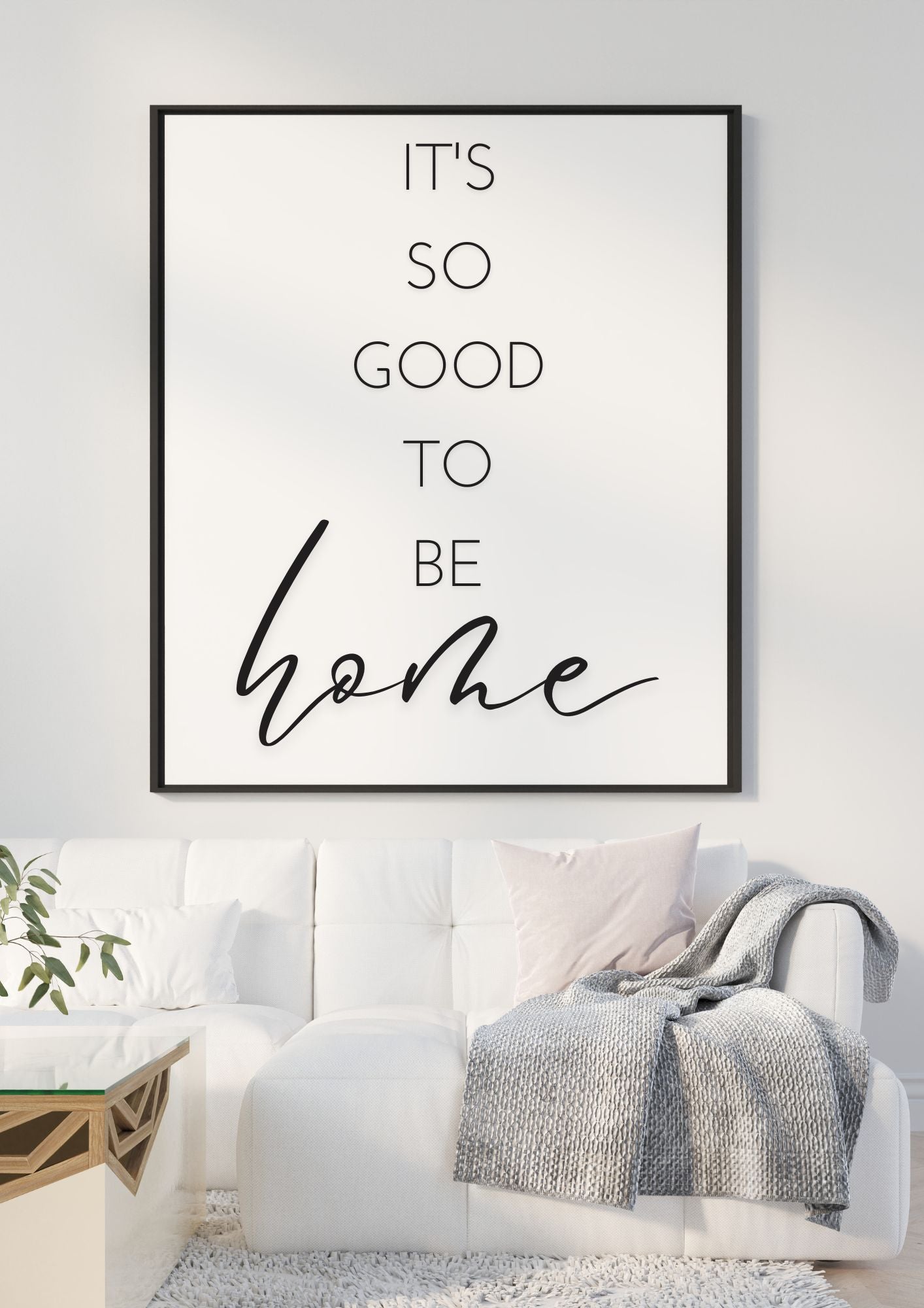 It's So Good to Be Home – Minimalist Wall Art | Digital Download