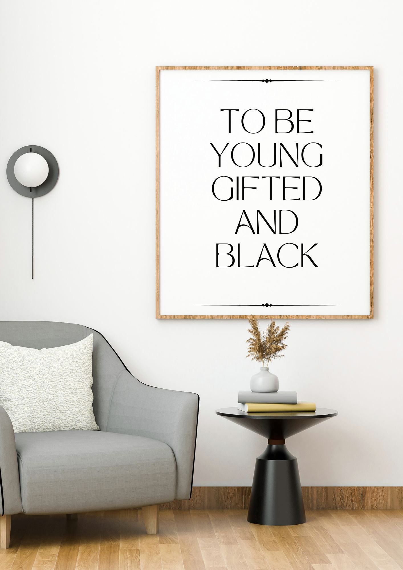 To Be Young Gifted and Black – Inspirational Printable Wall Art