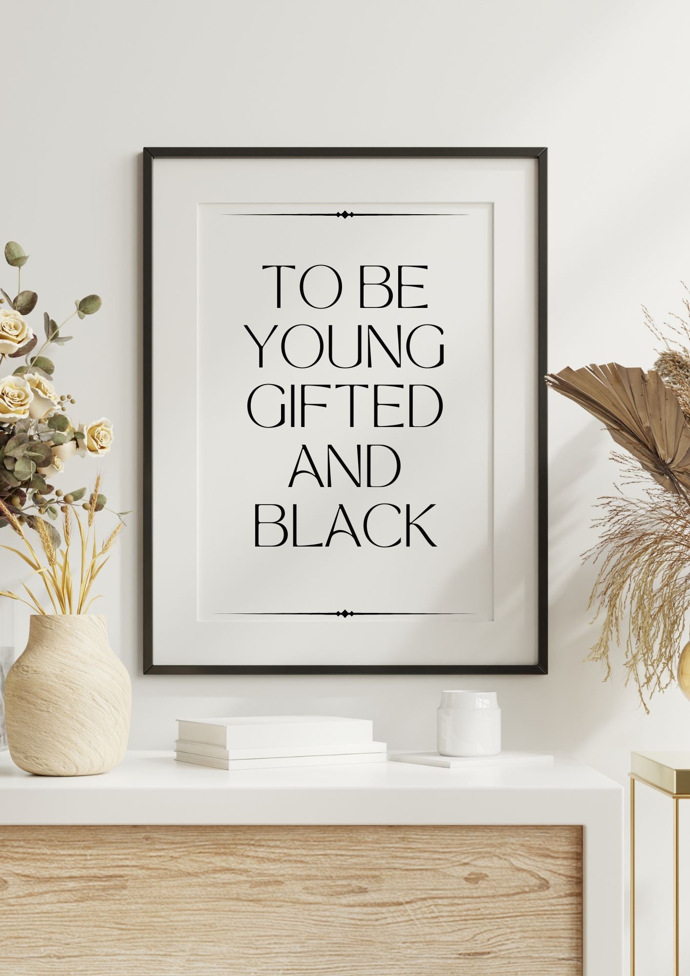 To Be Young Gifted and Black – Inspirational Printable Wall Art