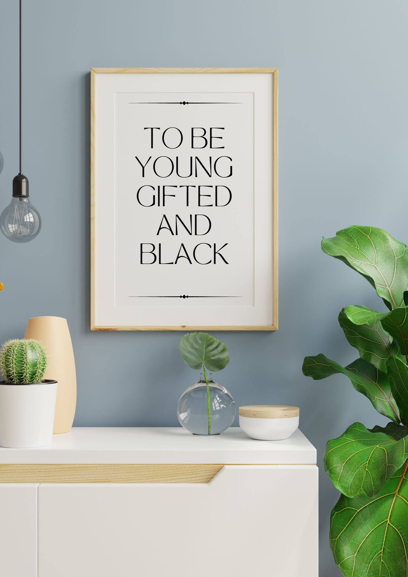 To Be Young Gifted and Black – Inspirational Printable Wall Art