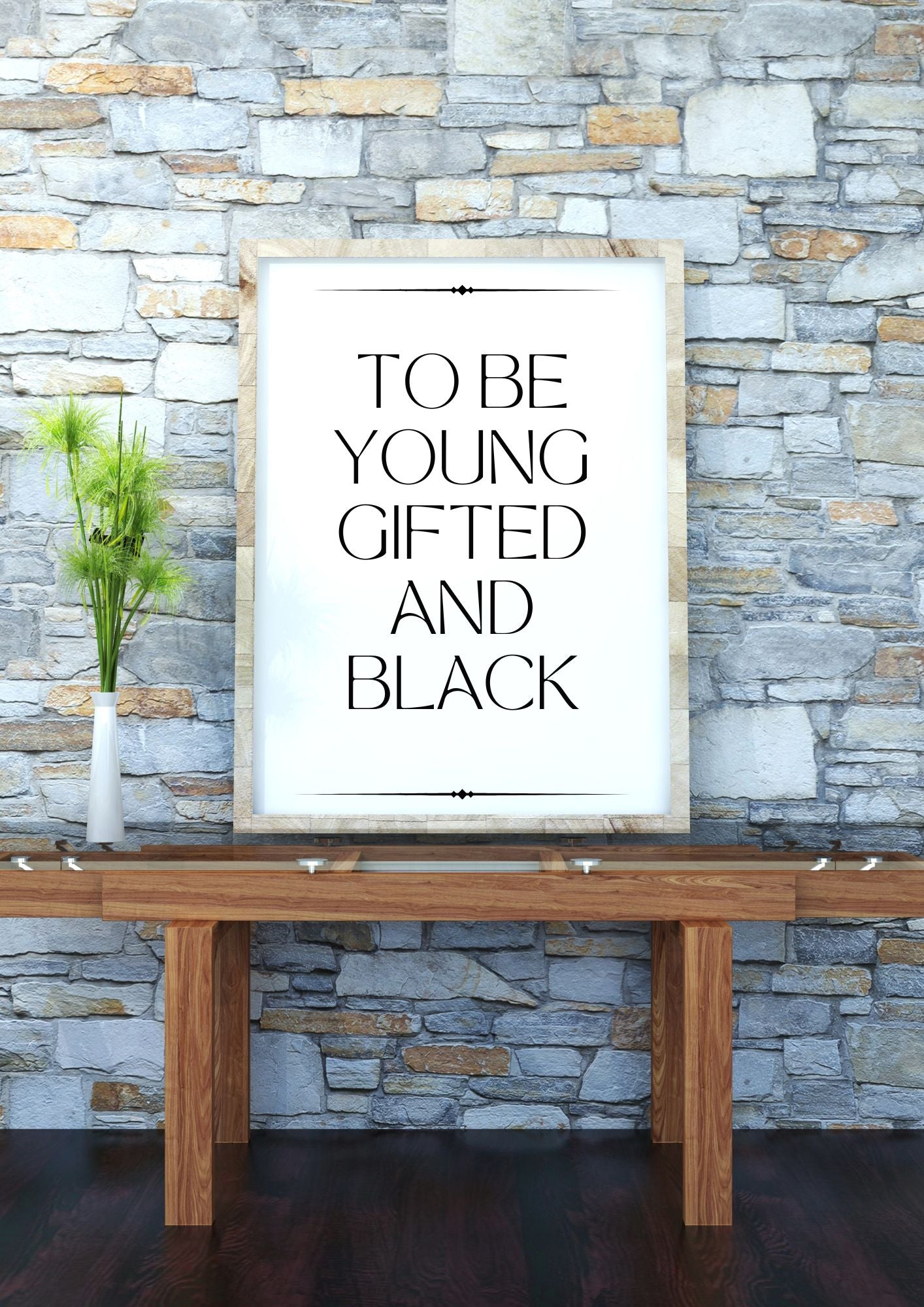 To Be Young Gifted and Black – Inspirational Printable Wall Art
