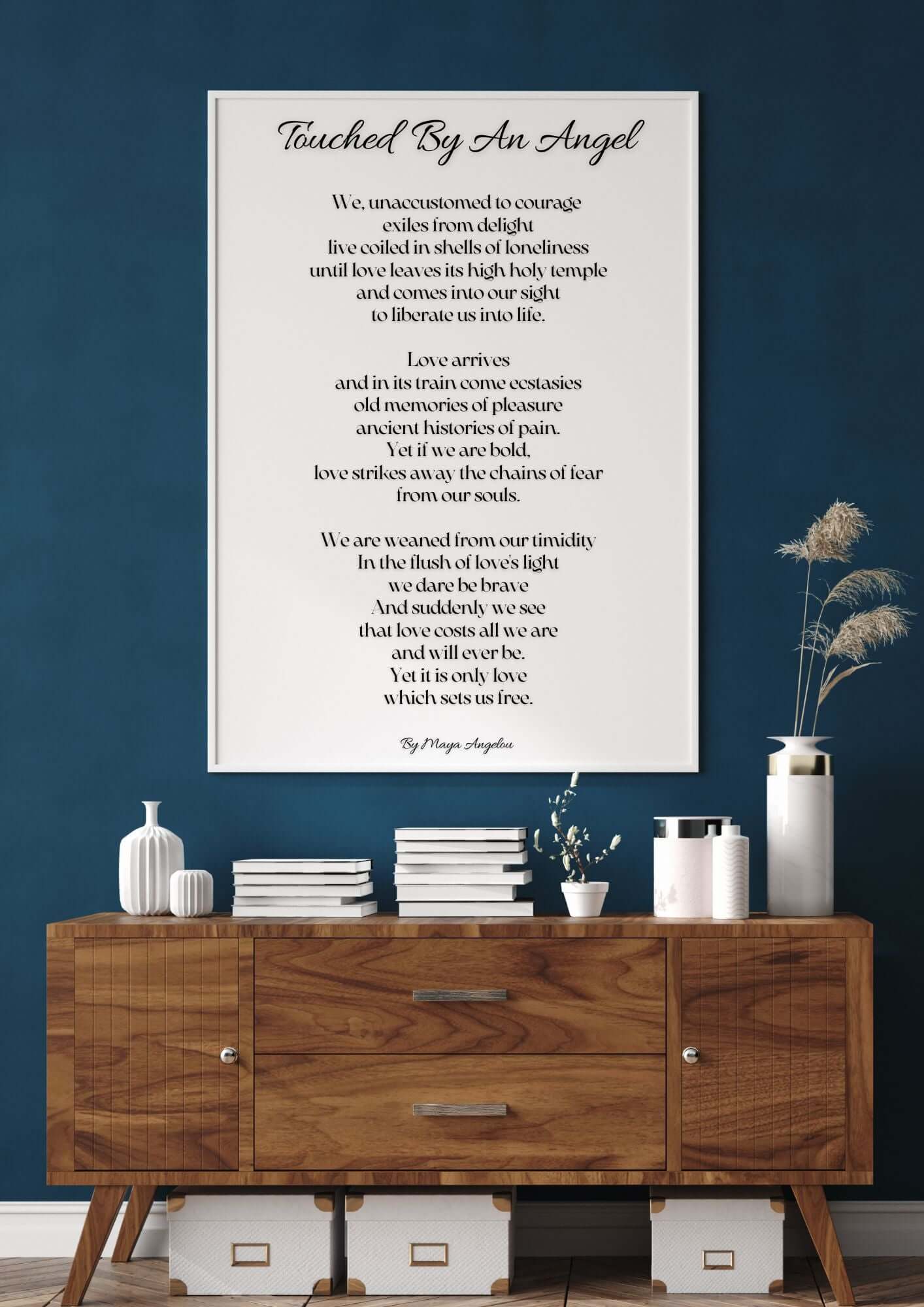 Touched By An Angel Poem Wall Art by Maya Angelou displayed in a modern living room, emphasizing love, courage, and freedom.