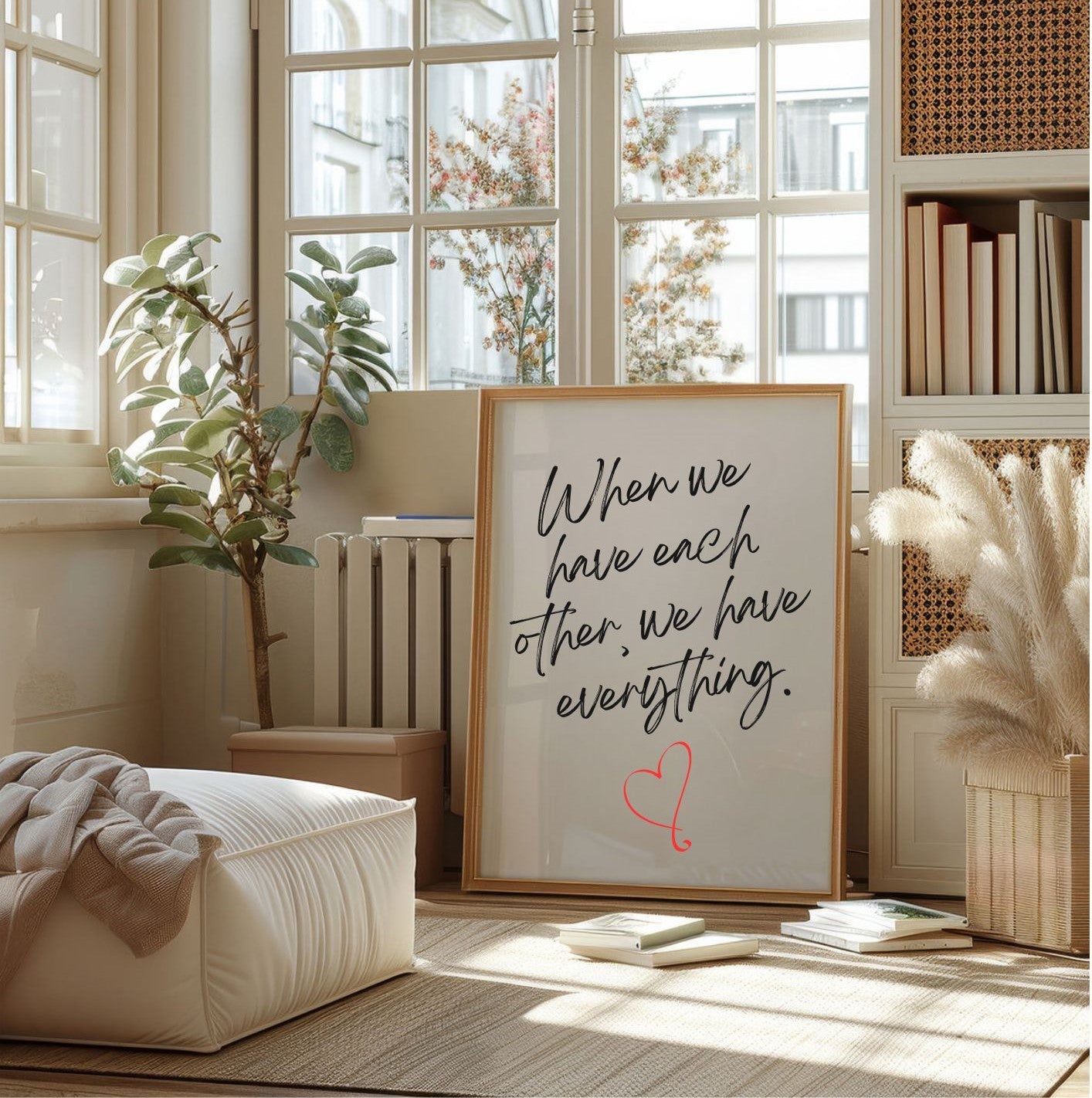 When We Have Each Other Printable Wall Art