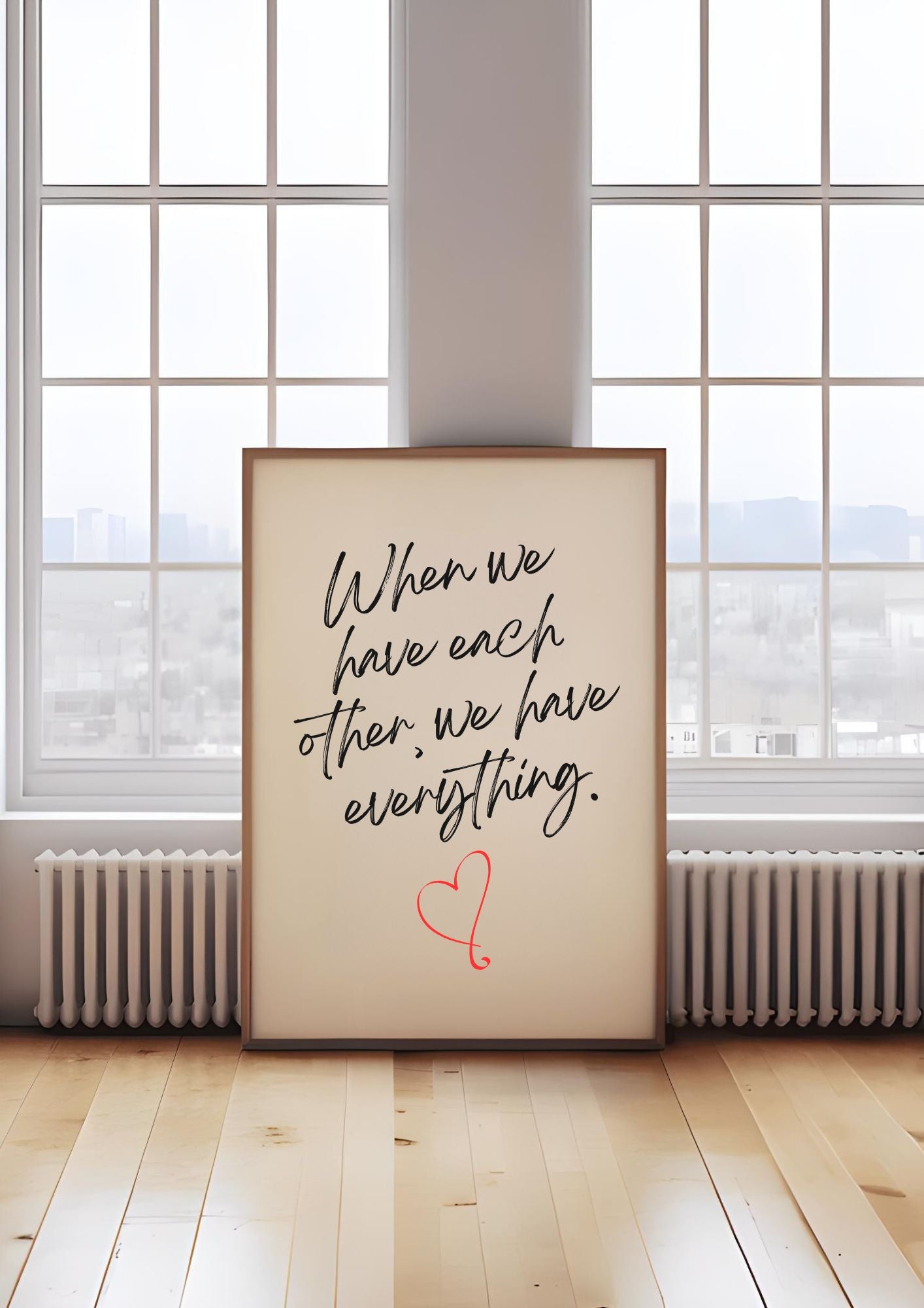 When We Have Each Other Printable Wall Art