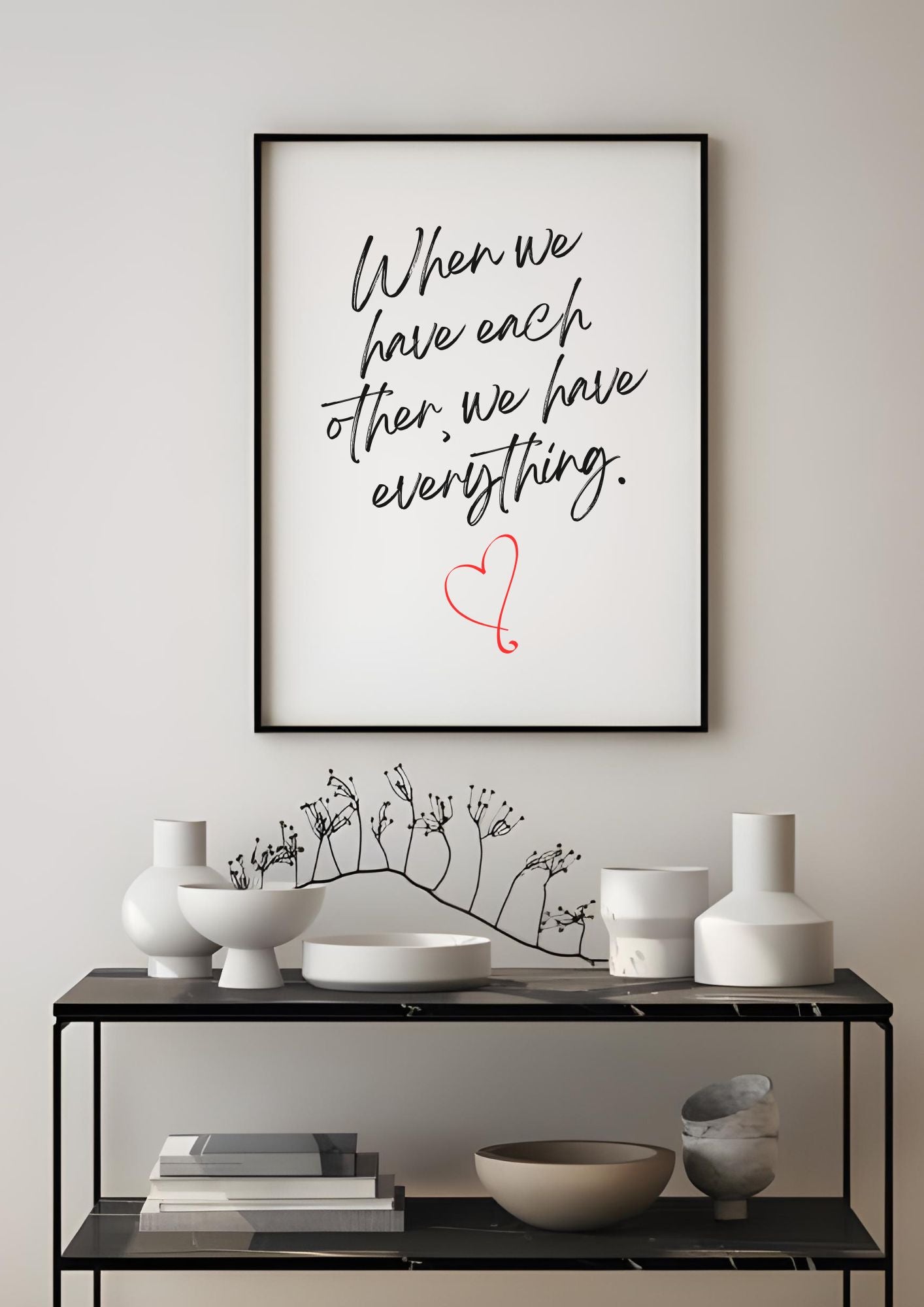 When We Have Each Other Printable Wall Art