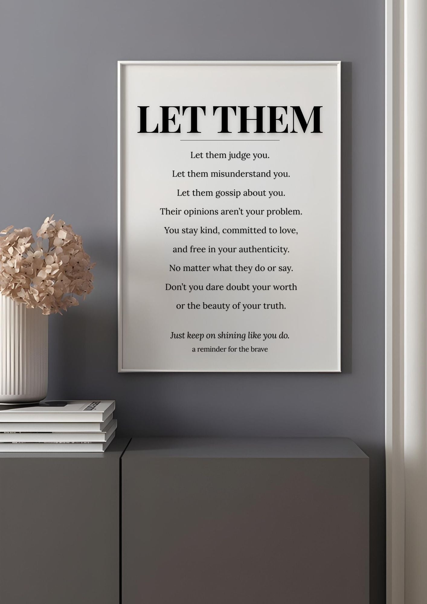 Let Them Quote Wall Art – Motivational Poster for Home or Office, Self-Love & Confidence Printable Decorome Decor for Confidence & Self-Worth on grey wall.