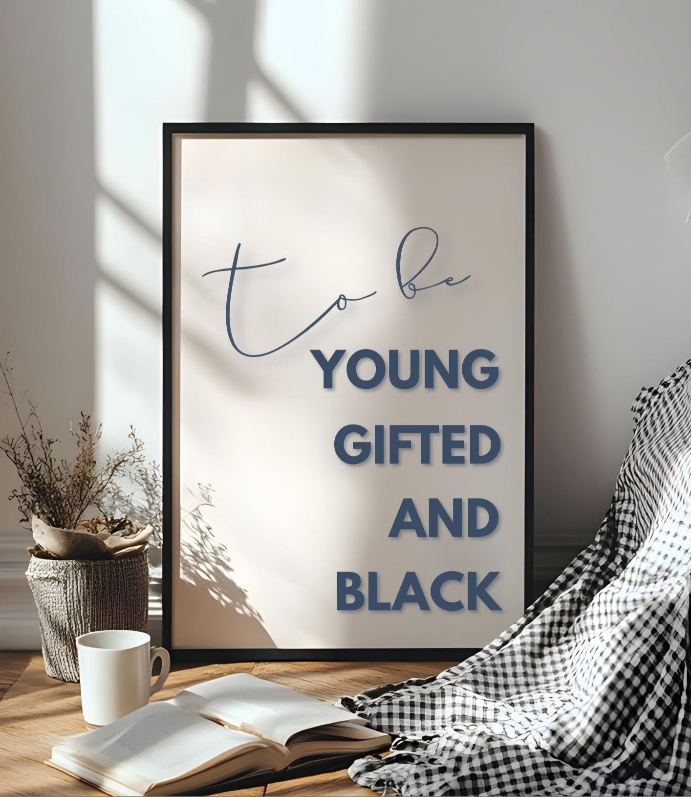 To Be Young Gifted and Black – Inspirational Wall Art Print | Modern Motivational Poster