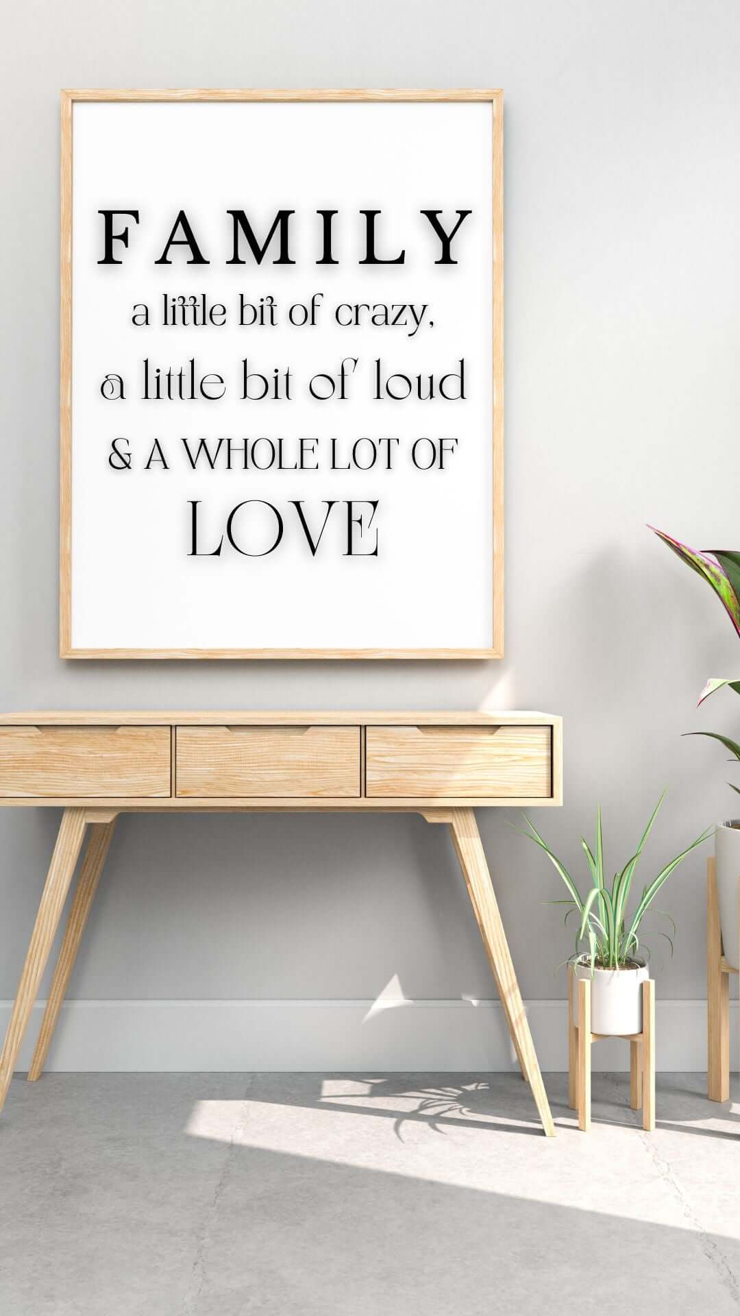 Family Quote Wall Art Printable - A Little Bit of Crazy, Loud & Love Print in Wooden Frame on Minimalist Desk