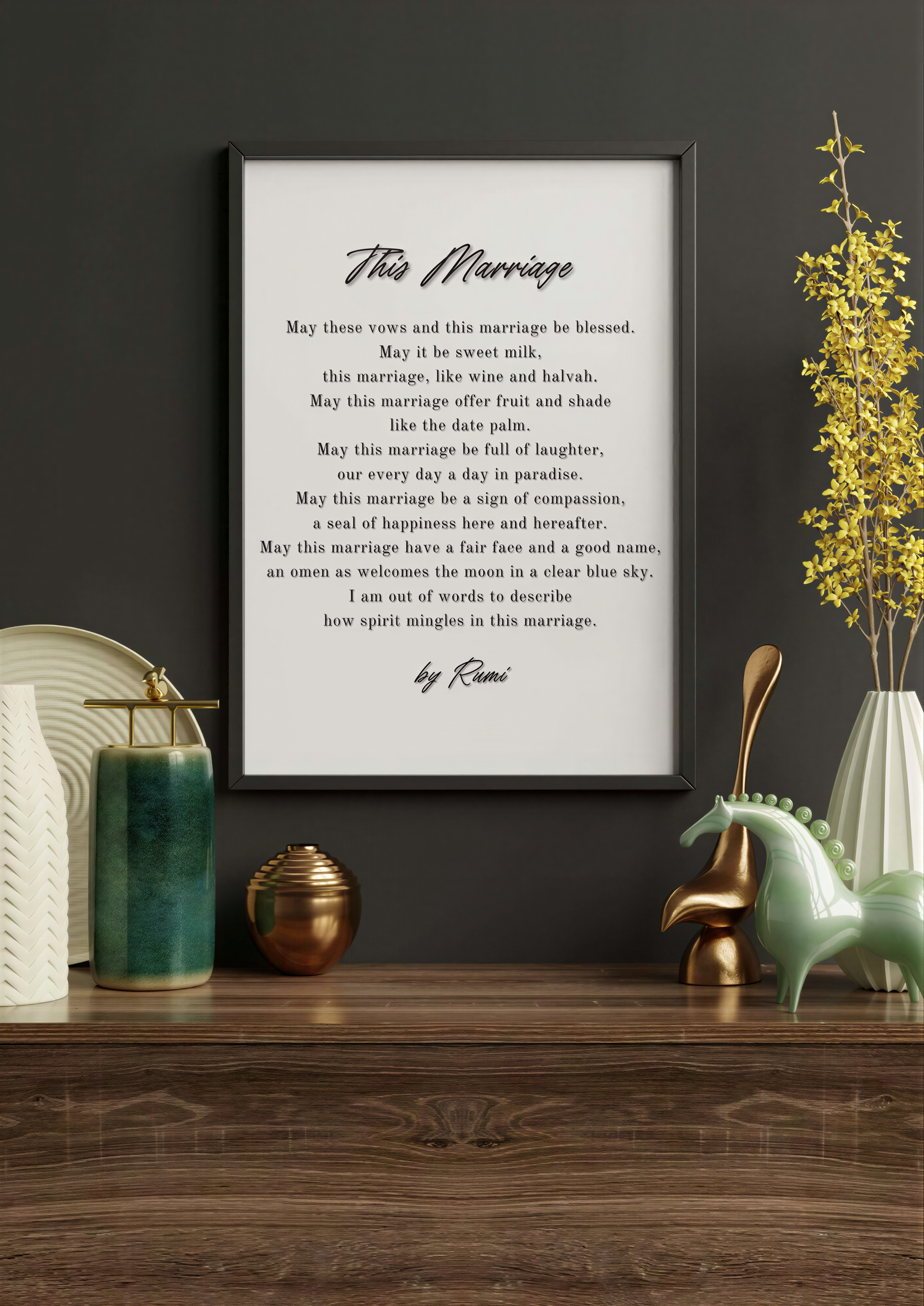 Rumi Wedding Poem Art framed print featuring the poem 'This Marriage' displayed on a stylish table.
