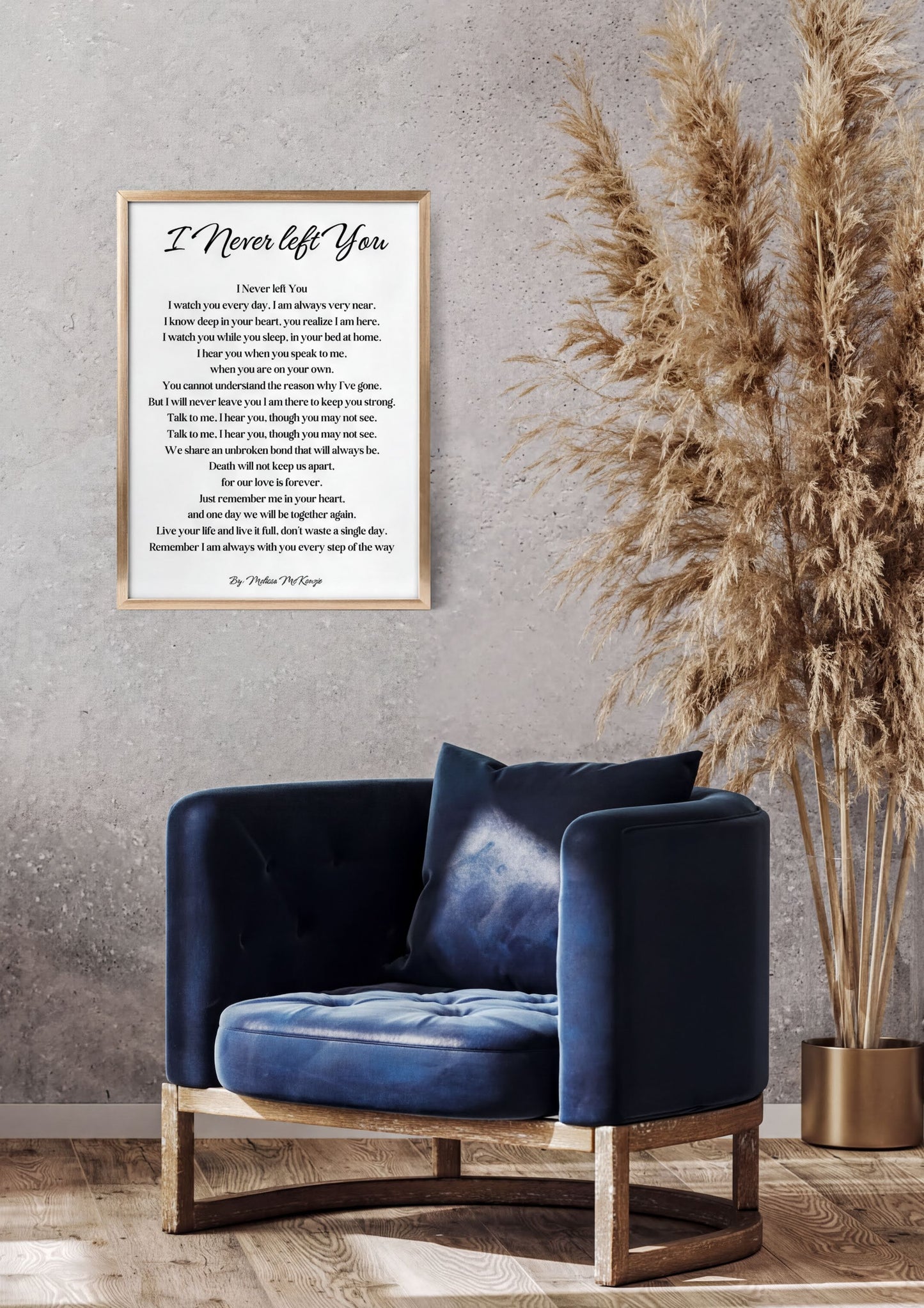 Memorial Poem Print featuring the poem 'I Never Left You' by Melissa McKenzie, displayed in a stylish living space.
