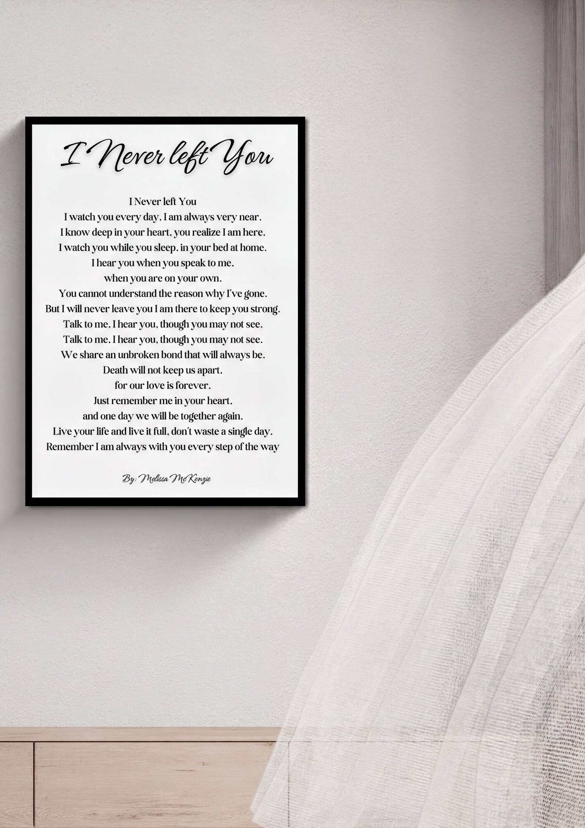 Memorial Poem Print featuring 'I Never Left You' poem by Melissa McKenzie in elegant typography.