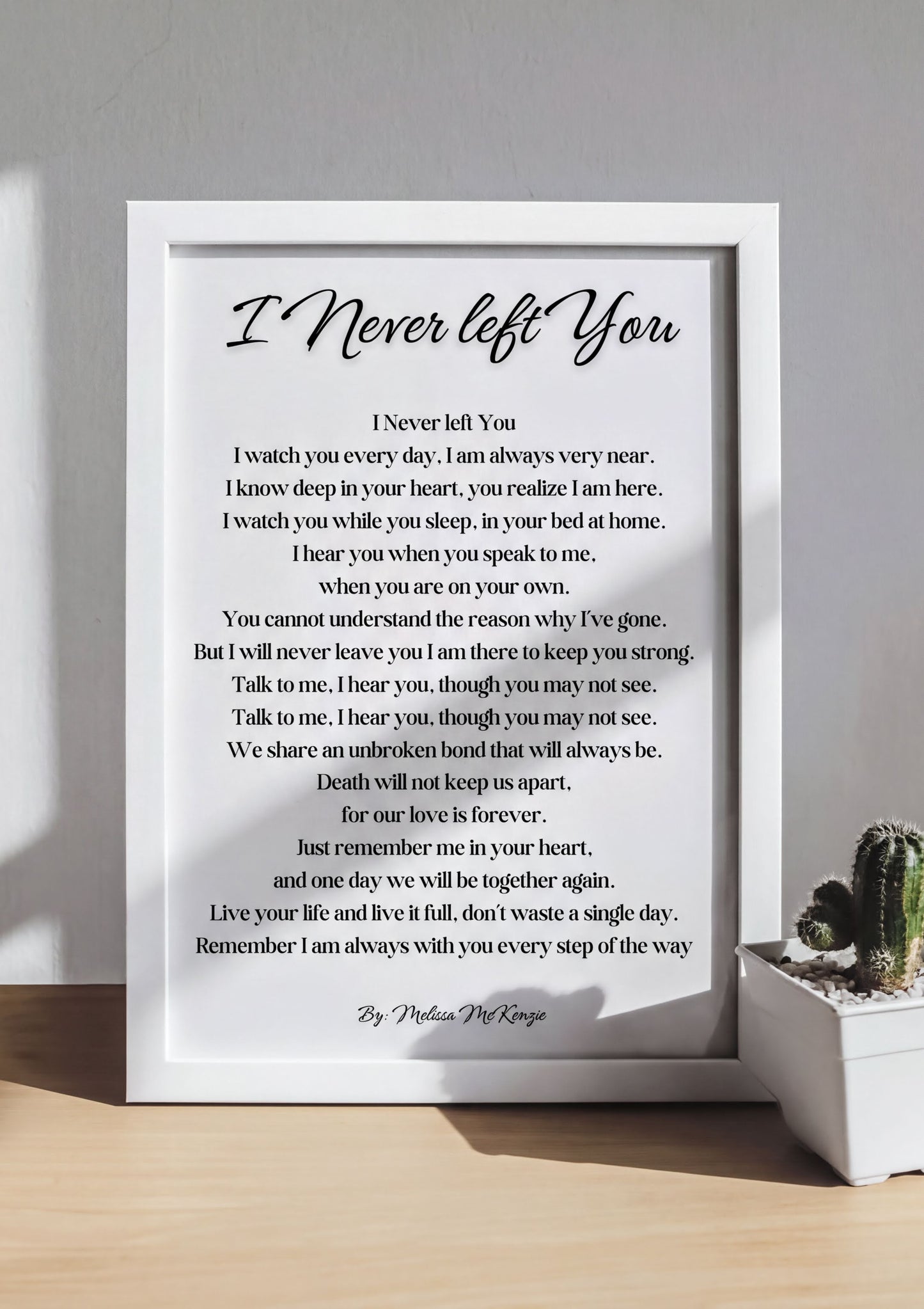 Memorial Poem Print featuring the I Never Left You poem by Melissa McKenzie, displayed in an elegant frame.