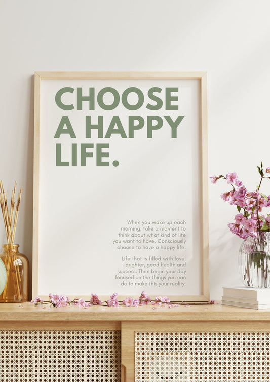 Choose a Happy Life - Motivational Quote Print - Digital Download