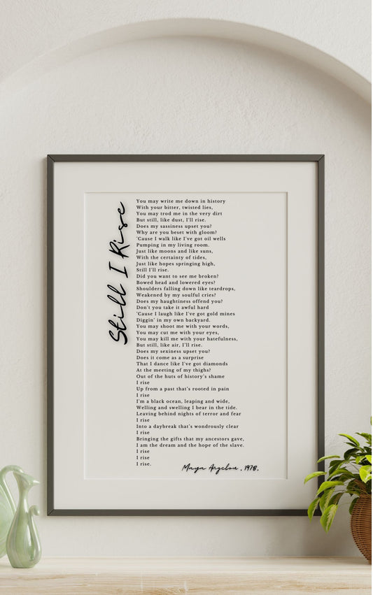 Still I Rise by Maya Angelou – Digital Download, Black & White Art framed print on a shelf with plants, high-resolution poem decor.