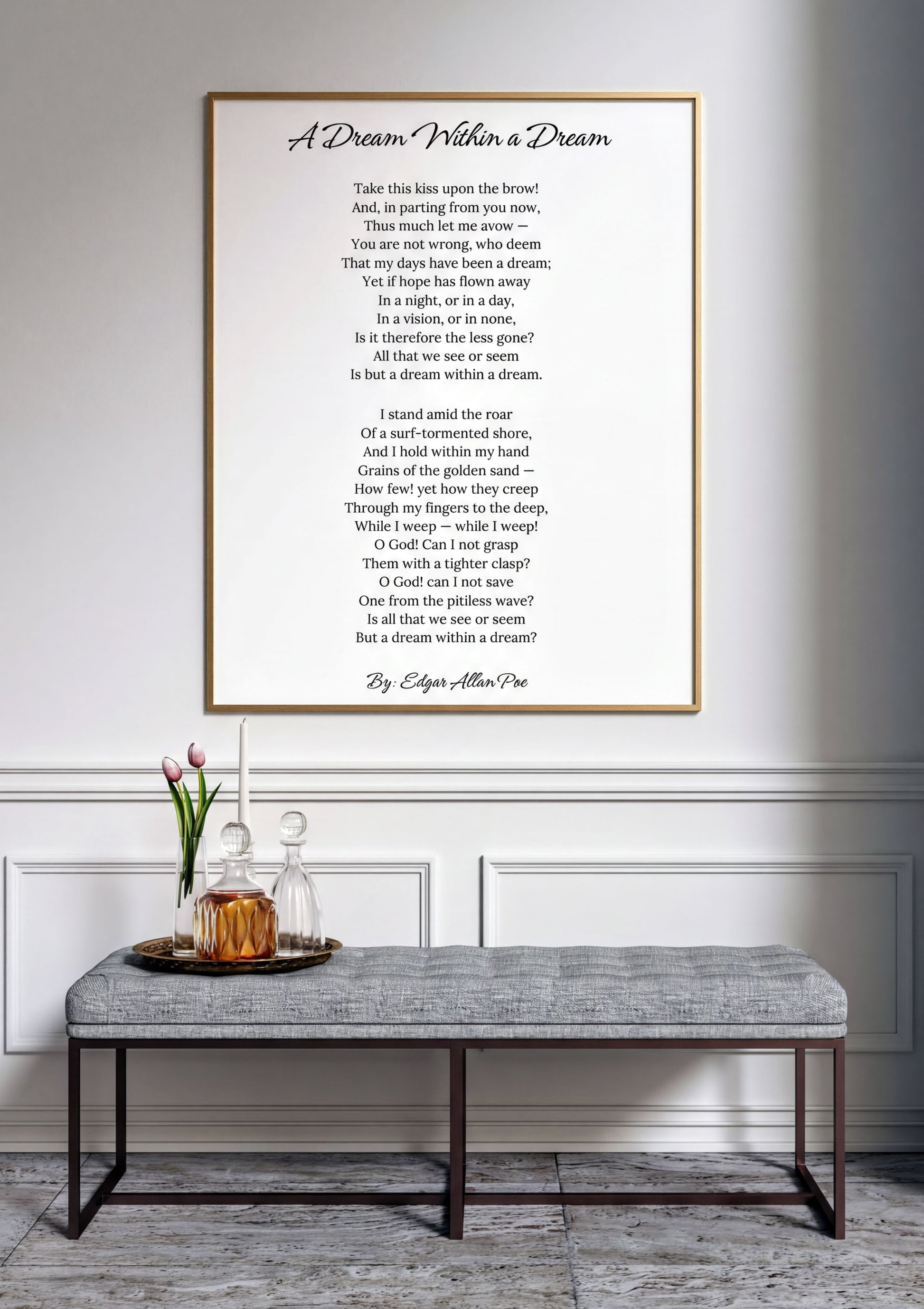 Edgar Allan Poe Print featuring the poem A Dream Within a Dream, framed on a wall above a stylish bench.