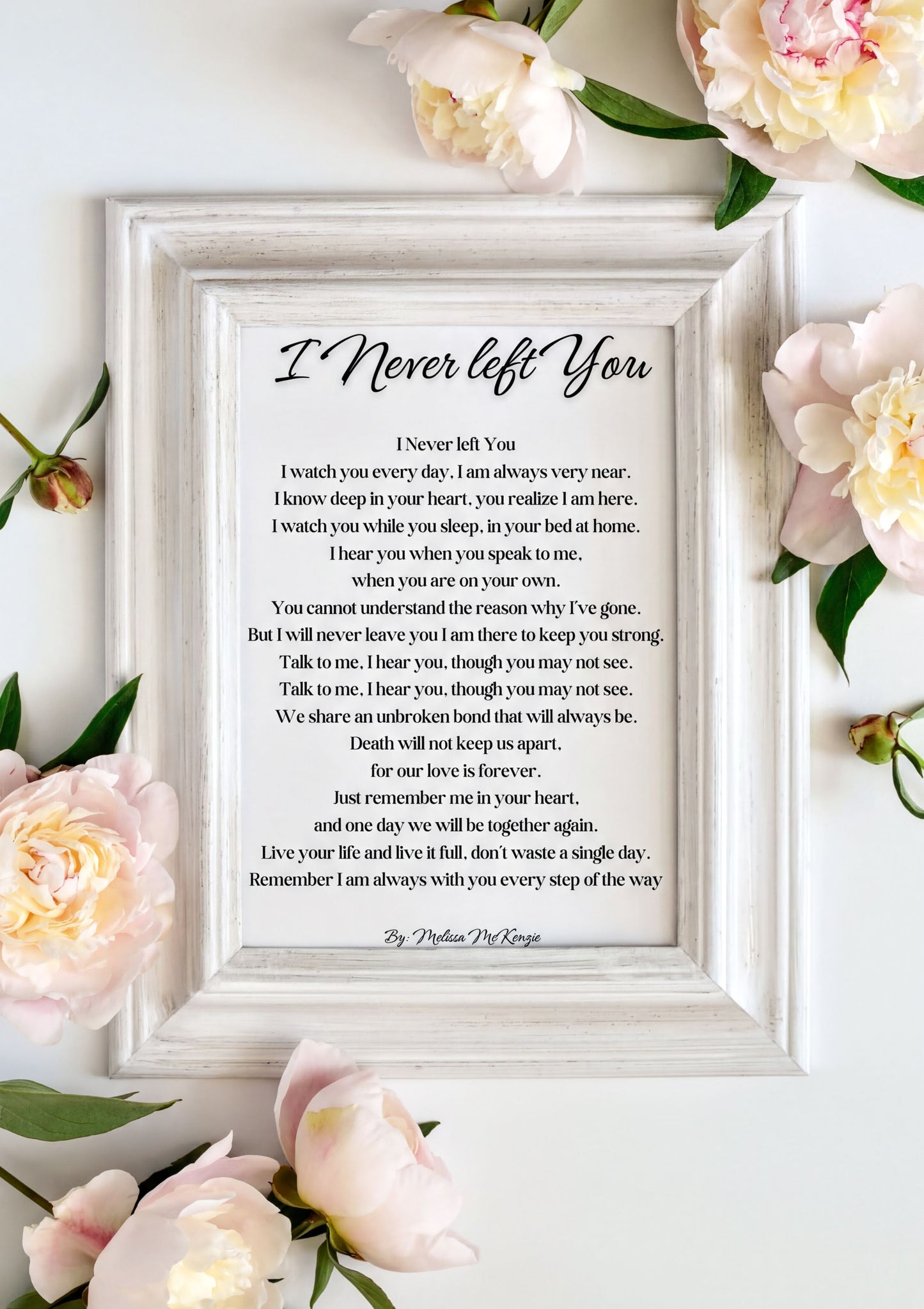 Memorial Poem Print, I Never Left You by Melissa McKenzie, framed poem with peonies, comforting bereavement gift.