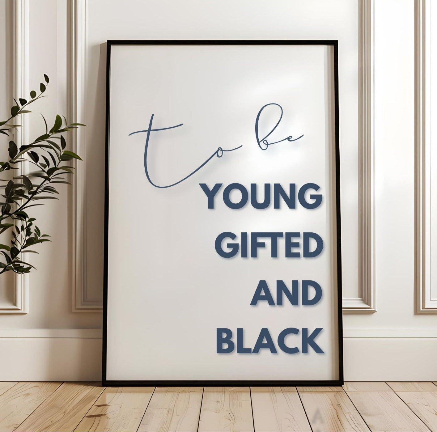 To Be Young Gifted and Black – Inspirational Wall Art Print | Modern Motivational Poster