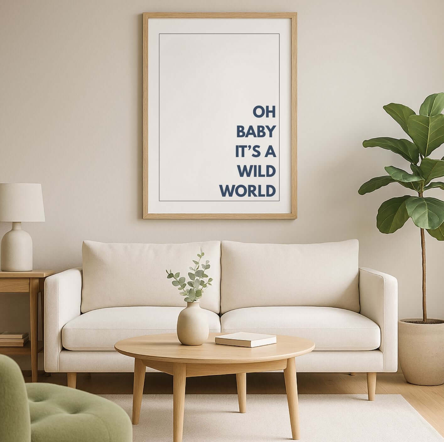 Oh Baby It’s a Wild World Quote Print | Minimal Wall Art displayed in a living room setting with a neutral decor.